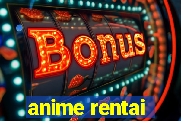 anime rentai